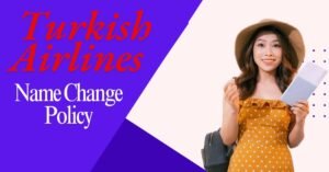 Turkish Airlines Name Change Policy