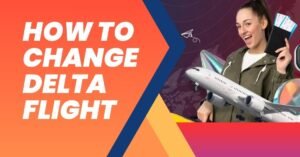Delta airlines flight Change Policy
