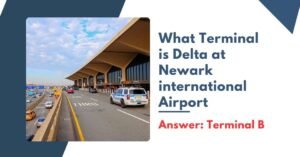 What Terminal is Delta at Newark Airport