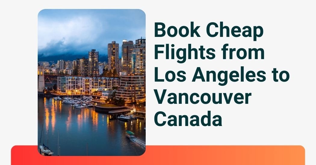 Flights from Los Angeles to Vancouver Canada